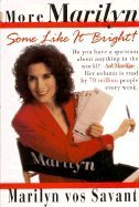 More Marilyn: Some Like It Bright! : The Best of the "Ask Marilyn" Letters Published in Parade Magazine from 1992-1994 and Many More Never Before Pu