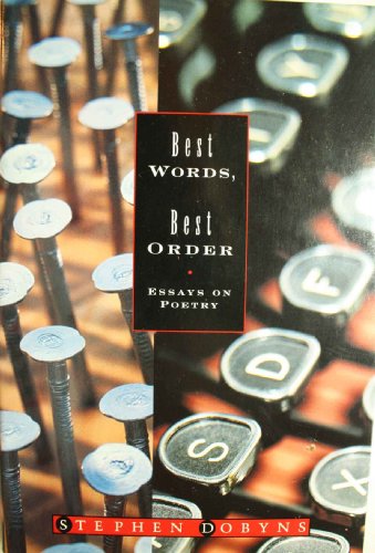 Best Words, Best Order: Essays on Poetry