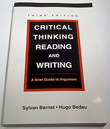 Critical Thinking, Reading and Writing: A Brief Guide to Argument