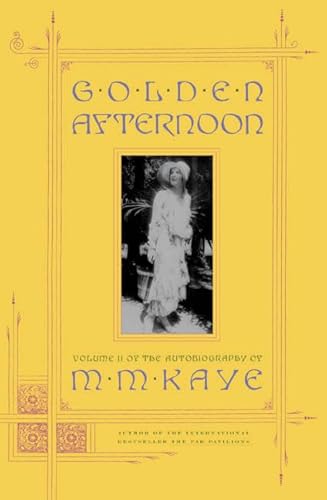 Golden Afternoon : Volume II of the Autobiography of M. M. Kaye