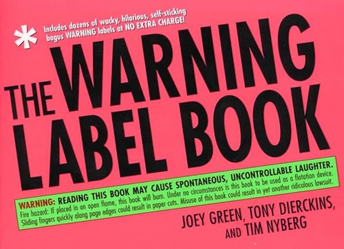 The Warning Label Book: Warning: Reading This Book May Cause Spontaneous  Uncontrollable Laughter