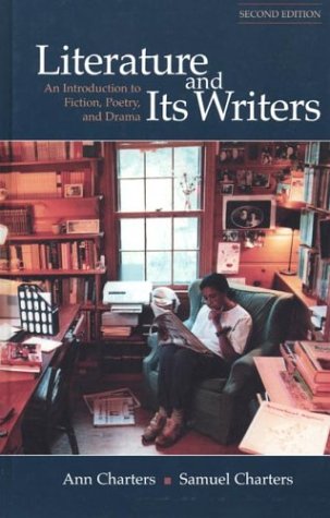 Literature and Its Writers: An Introduction to Fiction, Poetry, and Drama
