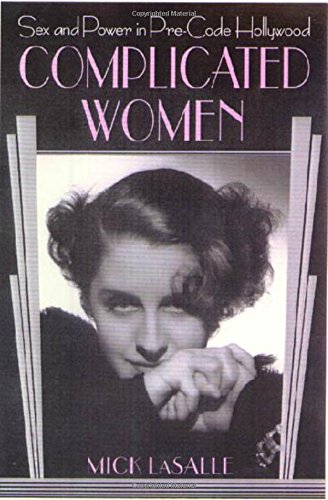 Complicated Women: Sex and Power in Pre-Code Hollywood