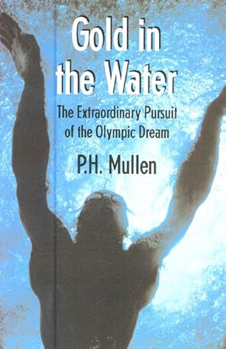 Gold in the Water: The True Story of Ordinary Men and Their Extraordinary Dream of Olympic Glory