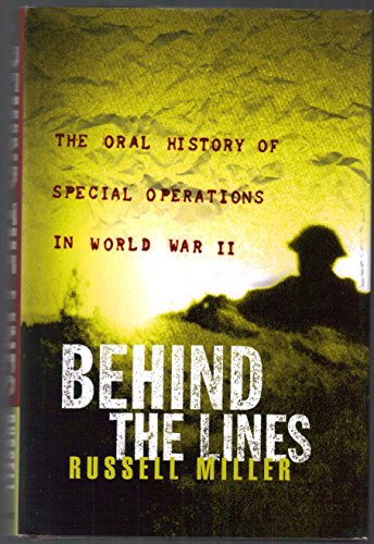 Behind the Lines: The Oral History of Special Operations in World War II