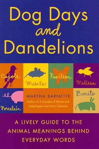 Dog Days and Dandelions: A Lively Guide to the Animal Meanings Behind Everyday Words