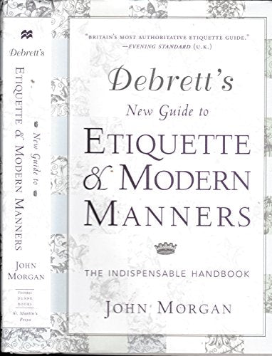Debrett's New Guide to Etiquette and Modern Manners: The Indispensable Handbook