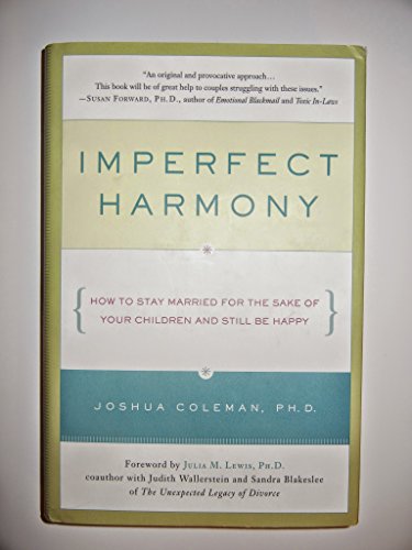Imperfect Harmony: How to Stay Married for the Sake of Your Children and Still Be Happy