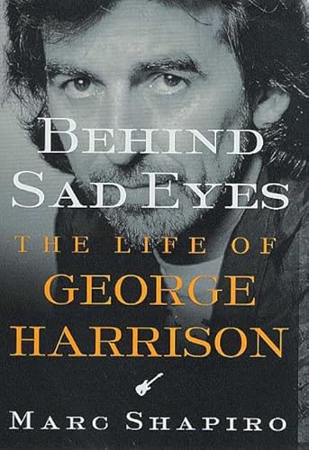 Behind Sad Eyes: The Life of George Harrison