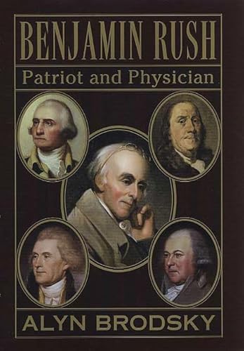 Benjamin Rush: Patriot and Physician
