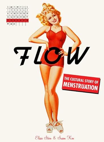 Flow: The Cultural Story of Menstruation