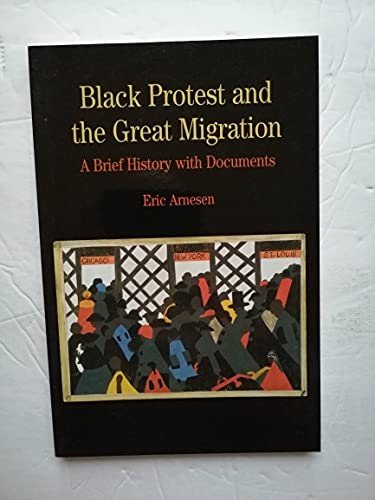 Black Protest and the Great Migration: A Brief History with Documents (The Bedford Series in History and Culture)