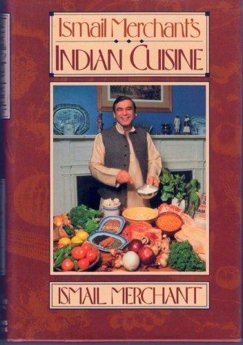 Ismail Merchant's Indian Cuisine (A Joan Kahn Book)