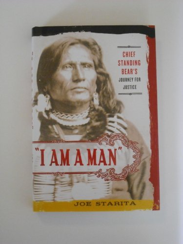 I Am a Man": Chief Standing Bear's Journey for Justice