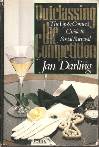 Outclassing the Competition: The Up-And-Comer's Guide to Social Survival