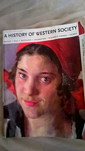 A History of Western Society, Volume II: From the age of Exploration to the Present: From the Age of Exploration to the Present