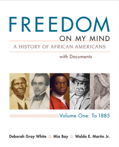 Freedom on My Mind: A History of African Americans with Documents, Vol. 1: To 1885