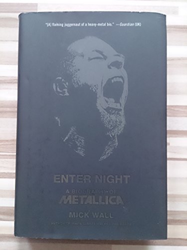 Enter Night: A Biography of Metallica