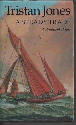 A Steady Trade: A Boyhood at Sea