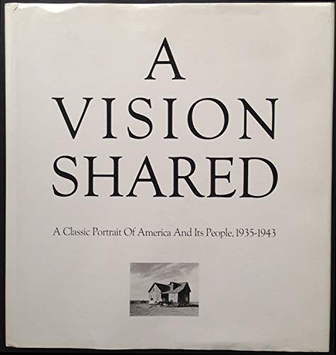 A Vision Shared: A Classic Portrait of America and Its People, 1935-1943