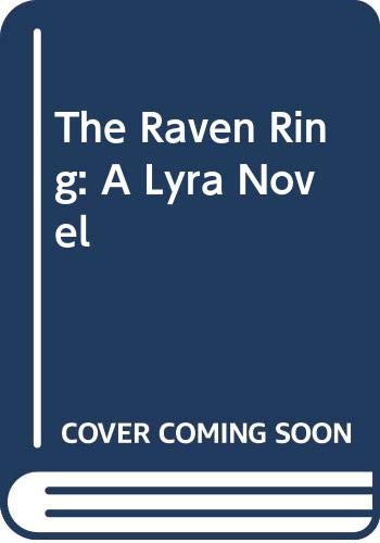 The Raven Ring: A Lyra Novel