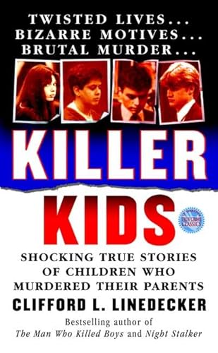 Killer Kids: Shocking True Stories Of Children Who Murdered Their Parents