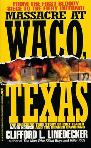 Massacre at Waco: The Shocking True Story of Cult Leader David Koresh and the Branch Davidians (St. Martin's True Crime Library)