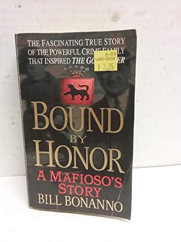 Bound by Honor: A Mafioso's Story