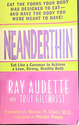 Neanderthin: Eat Like a Caveman to Achieve a Lean, Strong, Healthy Body