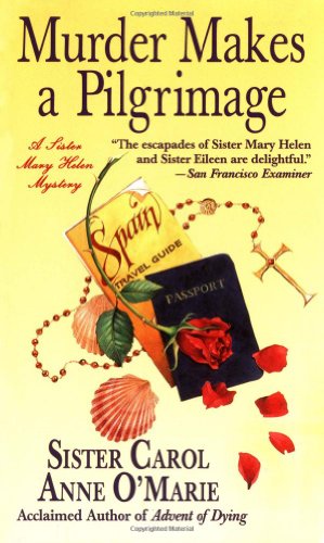 Murder Makes a Pilgrimage: A Sister Mary Helen Mystery