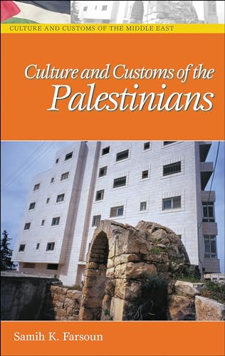 Culture and Customs of the Palestinians (Culture and Customs of the Middle East)