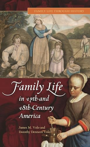 Family Life in 17th- and 18th-Century America (Family Life Through History)