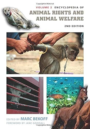 Encyclopedia of Animal Rights and Animal Welfare: Encyclopedia of Animal Rights and Animal Welfare: Second Edition, Volume 2, 2nd Edition