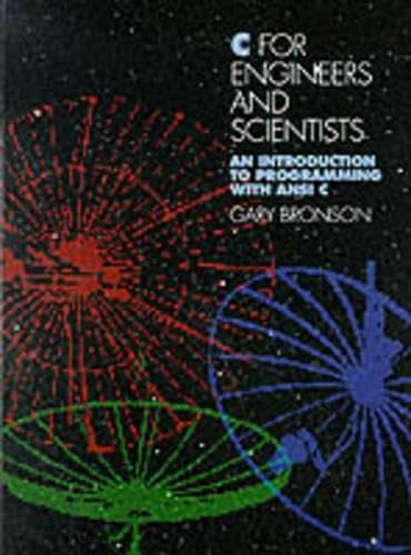 C for Engineers and Scientists: An Introduction to Programming With ANSI C