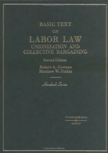 Labor Law, Unionization and Collective Bargaining (Hornbook)