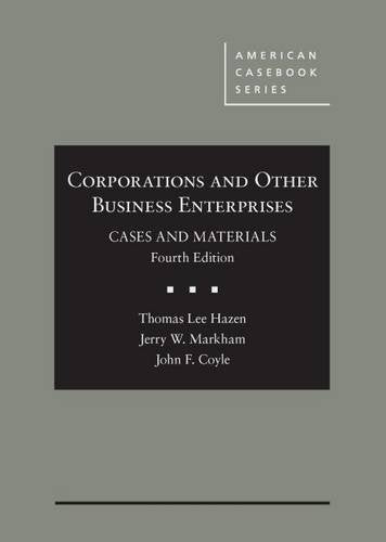 Corporations and Other Business Enterprises, Cases and Materials (American Casebook Series)