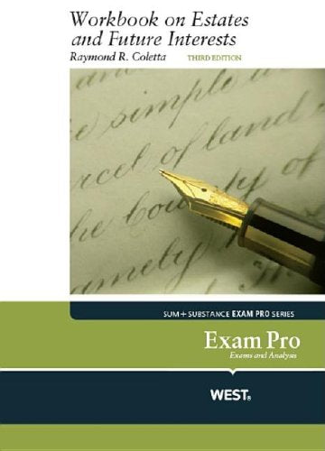Exam Pro Workbook on Estates and Future Interests, 3d (Exam Pro Series)