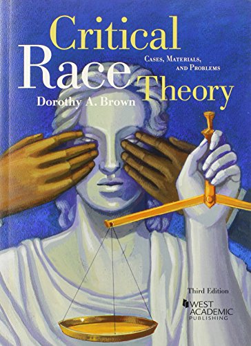Critical Race Theory: Cases, Materials, and Problems (Coursebook)
