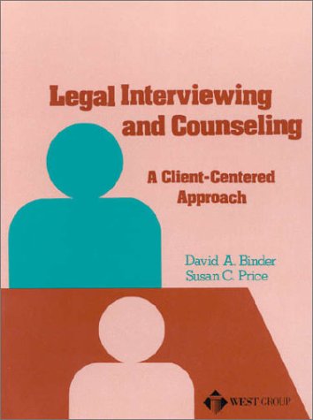 Legal Interviewing and Counseling: A Client-Centered Approach