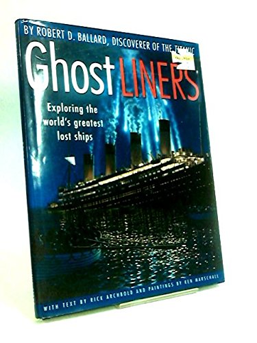Ghost Liners: Exploring the World's Greatest Lost Ships