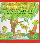 Dinosaurs Alive and Well!: A Guide to Good Health (Dino Life Guides for Families)