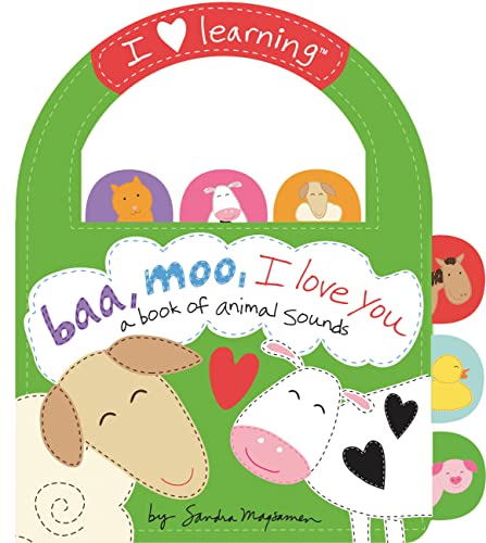 Baa, Moo, I Love You!: A Book of Animal Sounds (I Love Learning)