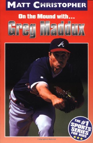Greg Maddux: On the Mound with... (Athlete Biographies)