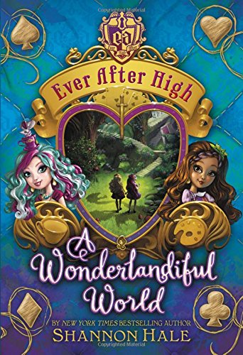 Ever After High: A Wonderlandiful World (Ever After High (3))