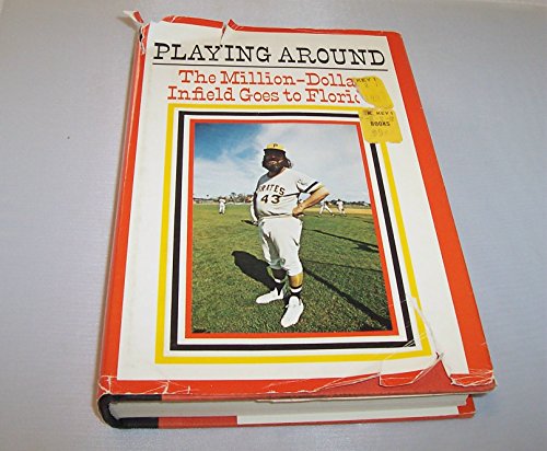 Playing around; the million-dollar infield goes to Florida