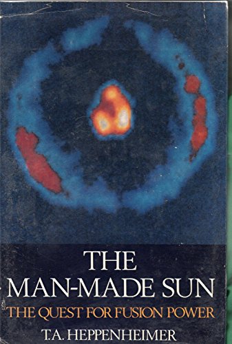 Man Made Sun: The Quest for Fusion Power