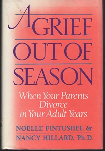 A Grief Out of Season: When Your Parents Divorce in Your Adult Years