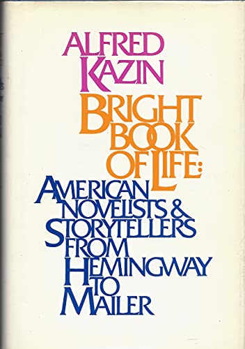Bright book of life: American novelists and storytellers from Hemingway to Mailer