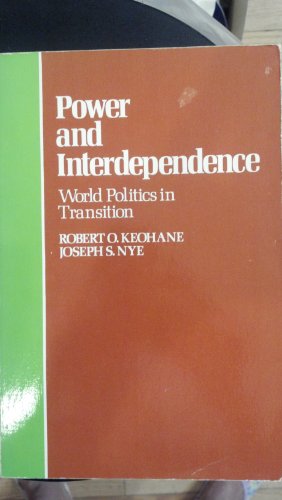 Power and Interdependence: World Politics in Transition
