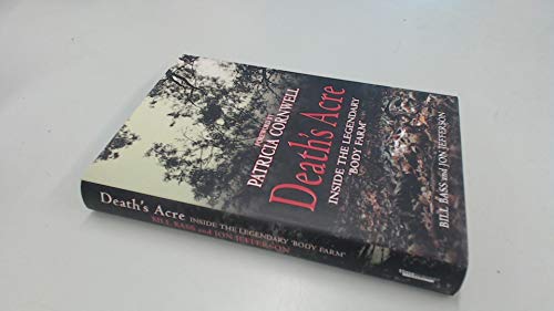 Death's Acre : Inside the Legendary 'Body Farm